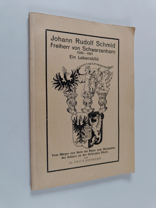 Fritz Rippmann : Johann Rudolf Schmid - Freiherr von Schw...