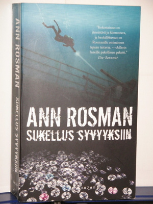 Ann Rosman : SUKELLUS SYVYYKSIIN