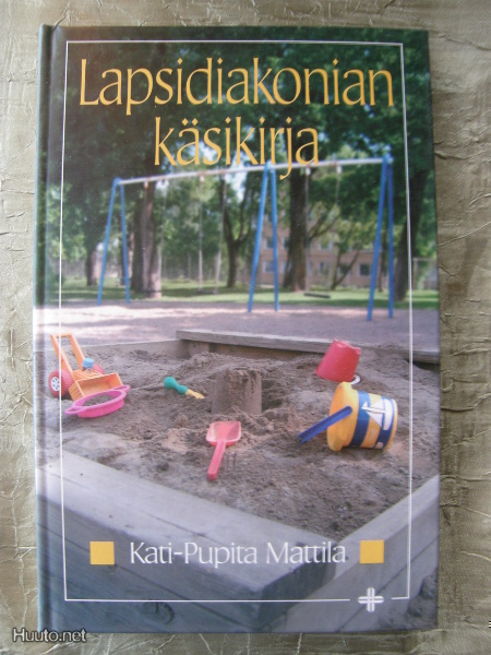 Mattila, Kati-Pupita : Lapsidiakonian käsikirja
