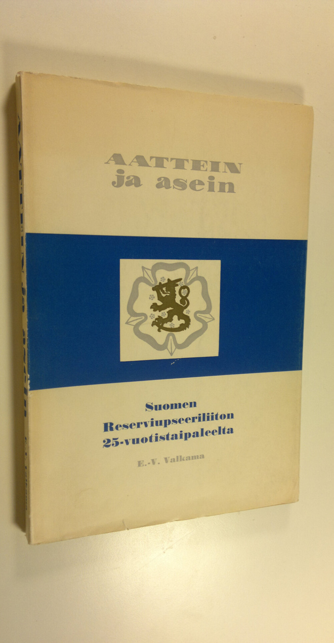 E.-V Valkama : Aattein ja asein : Suomen reserviupseerili...