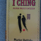 Marlies Holitzka I CHING - AVAIN MUUTOKSEEN - pikkukuva 1