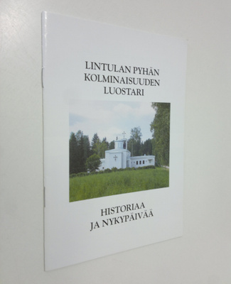 Lintulan Pyhän kolminaisuuden luostari : historiaa ja nyk...