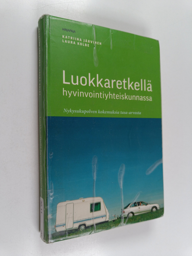 Laura Kolbe ym. : Luokkaretkellä hyvinvointiyhteiskunnass...