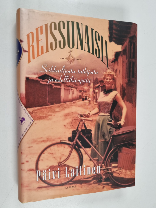 Päivi Laitinen : Reissunaisia : seikkailijoita, tutkijoit...