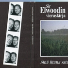 SIR ELWOODIN VIERASKIRJA . CD-LEVY . SINÄ ILTANA SATAA - pikkukuva 1
