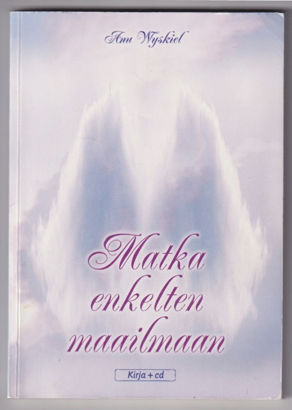 Anu Wyskiel: Matka enkelten maailmaan (+cd-levy)