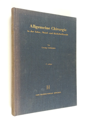 Georg Axhausen : Die allgemeine Chirurgie in der Zahn-, M...