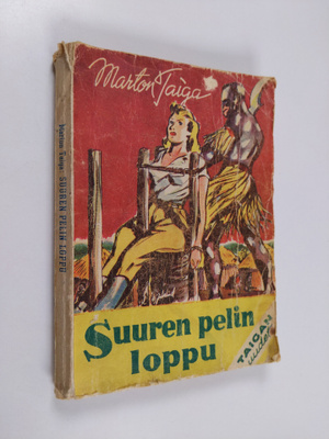 Marton Taiga : Suuren pelin loppu : tarina kahden maailma...