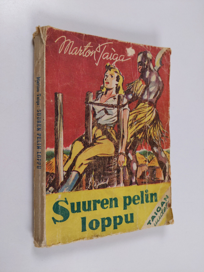 Marton Taiga : Suuren pelin loppu : tarina kahden maailma...