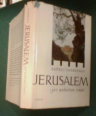 Aapeli Saarisalo: JERUSALEM - jos unhotan sinut (1.p.1963)