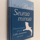 Richard Bach : Seuraa minua : Elämänohjeita Sinulle Lokki... - pikkukuva 1