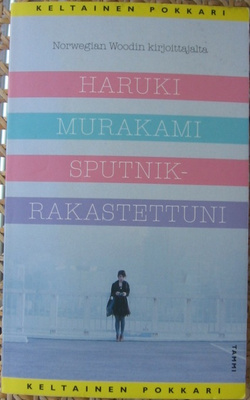 Haruki Murakami: Sputnik - rakastettuni. 252 s.