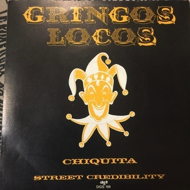 GRINGOS LOCOS: Chiquita * Street Credibility *FIN 1991