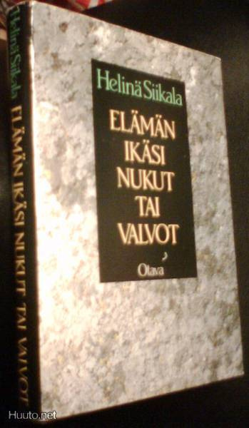 Helinä Siikala: Elämän ikäsi nukut tai valvot (1.p.1989)
