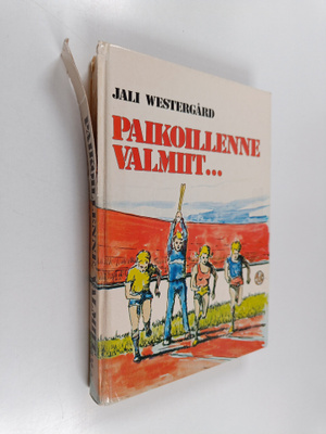 Jali Westergård : Paikoillenne valmiit : nuorten yleisurh...