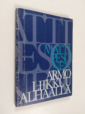 Matti Pesonen : Armo liikkuu alhaalla