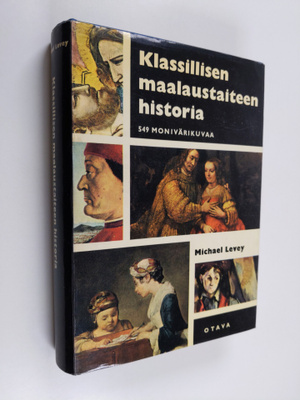 Michael Levey : Klassillisen maalaustaiteen historia : Gi...