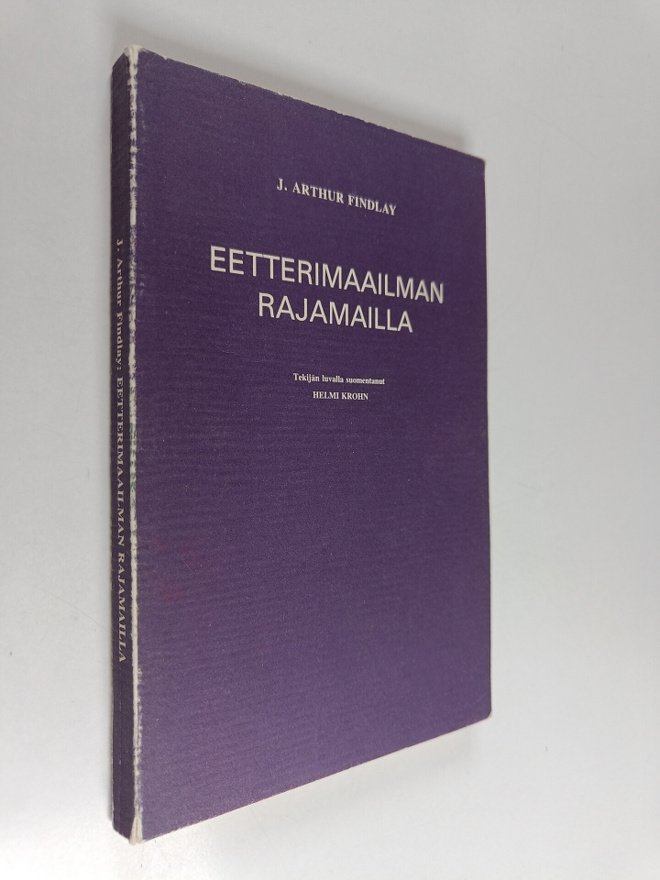 J. Arthur Findlay : Eetterimaailman rajamailla eli Kuolem...