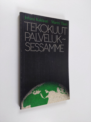 Juhani (toim.) Kakkuri : Tekokuut palveluksessamme