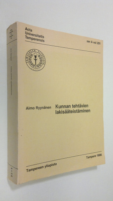 Aimo Ryynänen : Kunnan tehtävien lakisääteistäminen : tut...