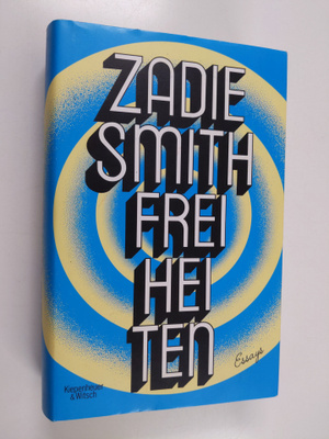 Zadie Smith : Freiheiten - Essays