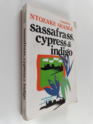 Ntozake Shange : Sassafrass, Cypress & Indigo : A Novel