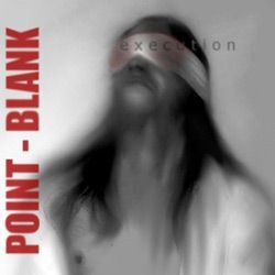 POINT-BLANK: Execution (Thrash/Death Metal)