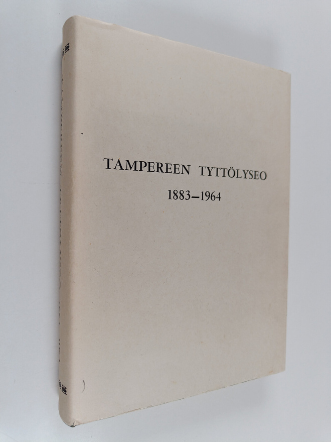 Laina (toim.) Järvinen : Tampereen tyttölyseo 1883-1964 :...