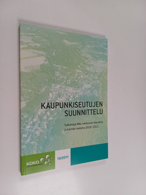 Kaupunkiseutujen suunnittelu : tulkintoja MAL-verkoston k...
