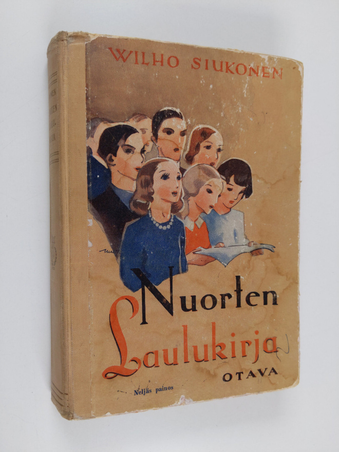 Wilho Siukonen : Nuorten laulukirja ja koululaisen musiik...
