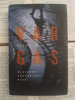 Fred Vargas - Sinisten ympyröiden mies (sid.)