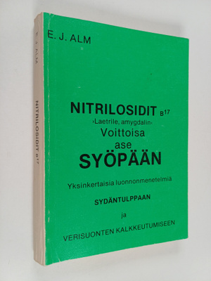 Erhard J. Alm : Nitrilosidit b 17 : "laetrile, amygdalin"...