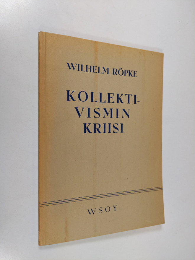 Wilhelm Röpke : Kollektivismin kriisi