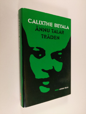 Calixthe Beyala : Ännu talar träden