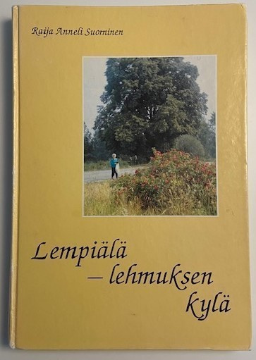 Suominen Raija Anneli : Lempiälä - lehmuksen kylä