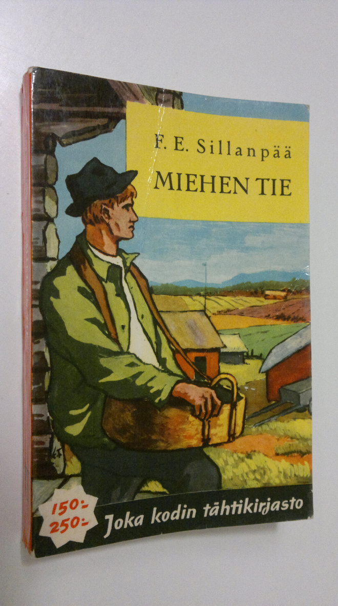 F. E. Sillanpää : Miehen tie : Ahrolan talon oloista Paav...