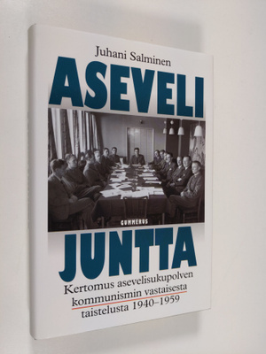 Juhani Salminen : Asevelijuntta : kertomus asevelisukupol...
