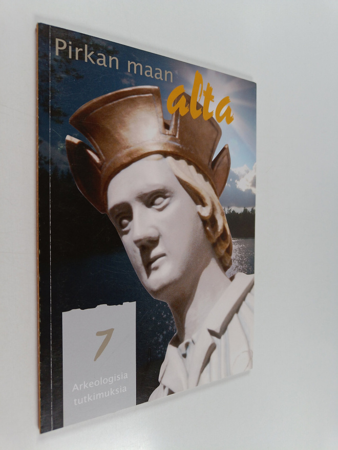 Pirkan maan alta : arkeologisia tutkimuksia 7