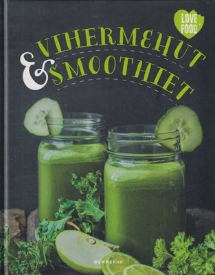 Vihermehut ja -smoothiet