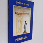 Jukka Tervo : Zerkalo : runoja (signeerattu, tekijän omiste) - pikkukuva 1