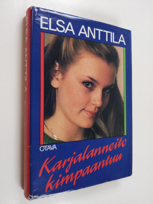 Elsa Anttila : Karjalanneito kimpaantuu