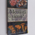 Mauri Lahti : Metsästä sieniä! - pikkukuva 1