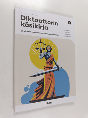 Pauliine Koskelo : Diktaattorin käsikirja : eli miten lib...