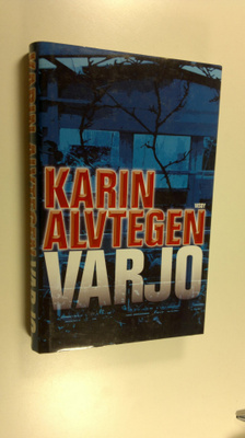 Karin Alvtegen : Varjo
