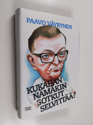 Paavo Väyrynen : Kukahan nämäkin sotkut selvittää