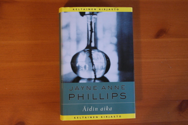 Jayne Anne Phillips:Äidin aika.1.P.2000.Sid.Kp.Hieno!