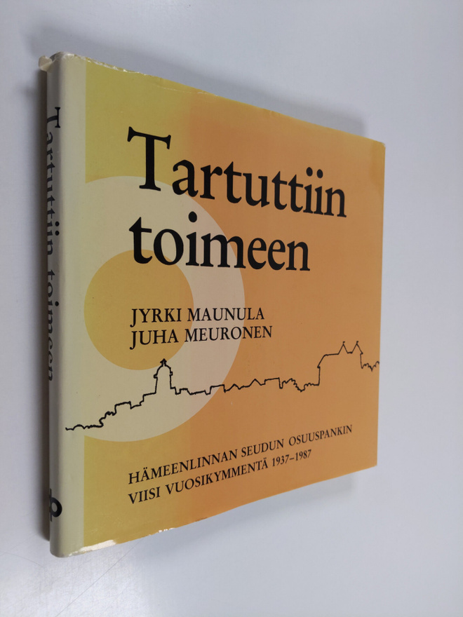 Jyrki Maunula : Tartuttiin toimeen : Hämeenlinnan Seudun ...
