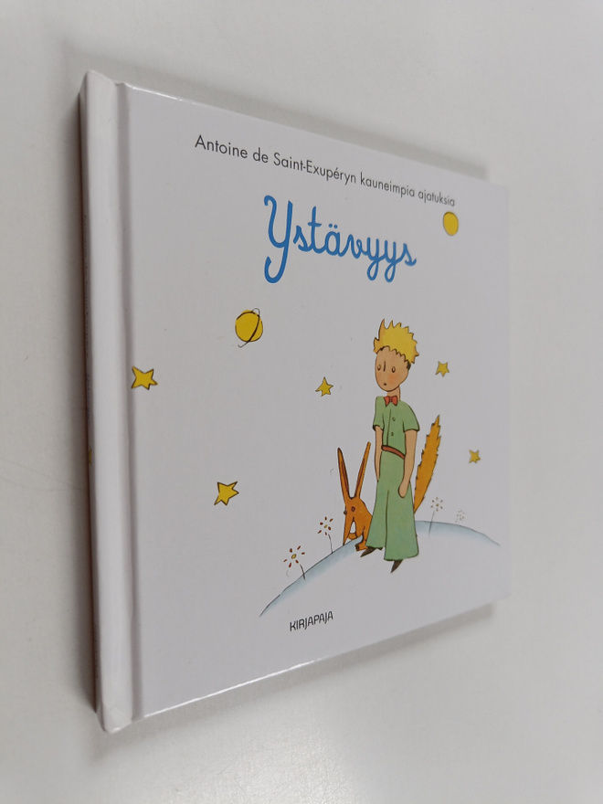 Antoine de Saint-Exupery : Ystävyys : Antoine de Saint-Ex...
