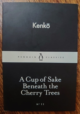 Yoshida Kenko - A Cup of Sake Beneath the Cherry Trees