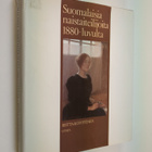 Riitta Konttinen : Suomalaisia naistaiteilijoita 1880-luv... - pikkukuva 1